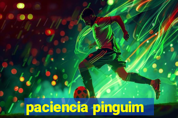 paciencia pinguim