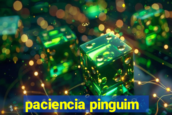 paciencia pinguim