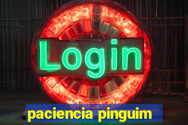 paciencia pinguim