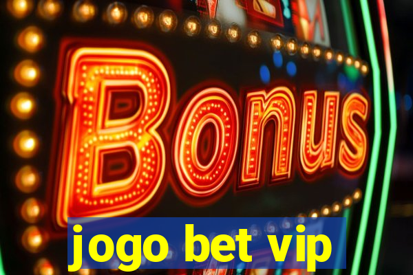 jogo bet vip