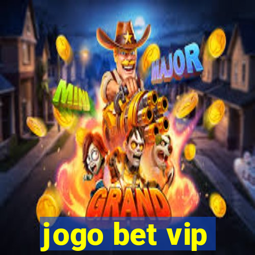 jogo bet vip