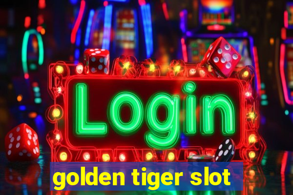 golden tiger slot