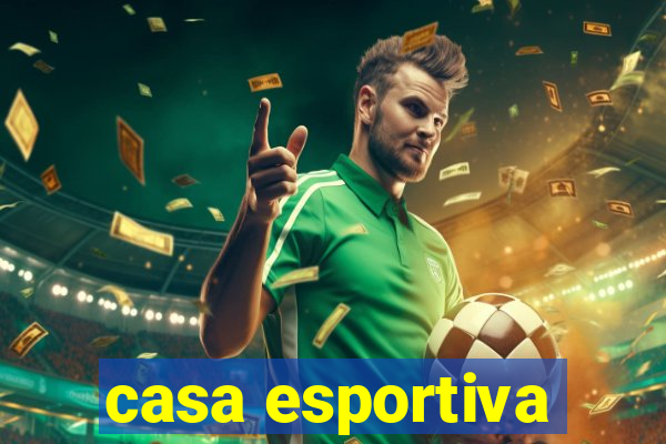 casa esportiva