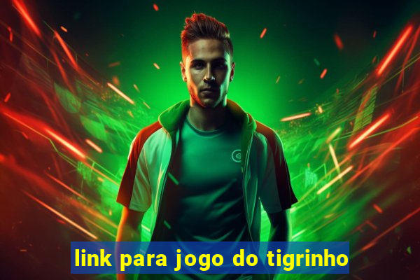 link para jogo do tigrinho