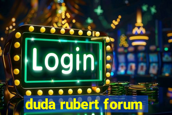 duda rubert forum