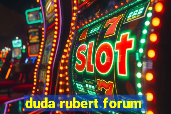 duda rubert forum