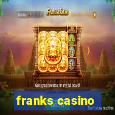 franks casino