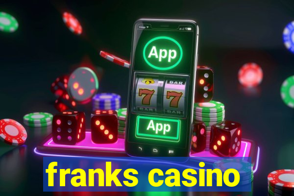 franks casino