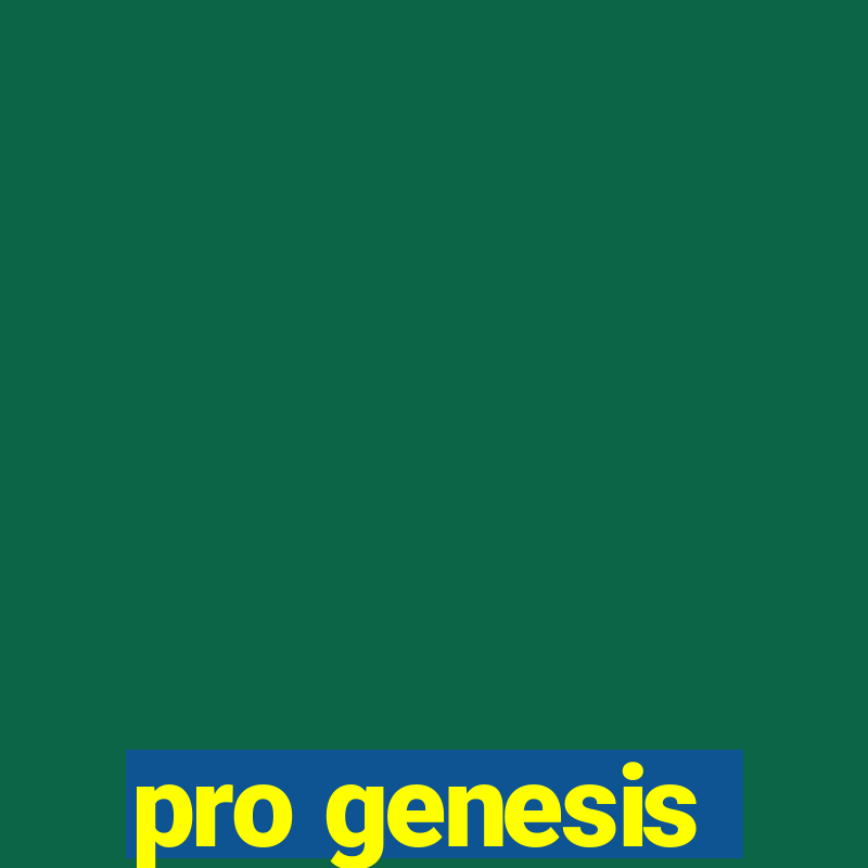 pro genesis