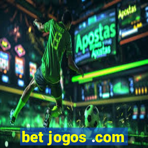 bet jogos .com