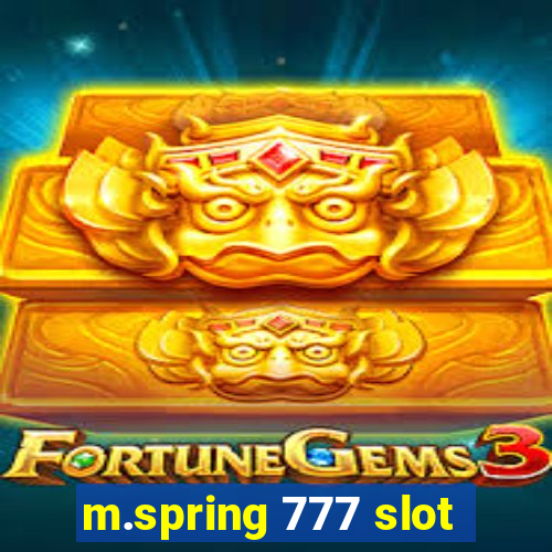 m.spring 777 slot