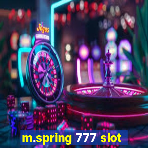 m.spring 777 slot