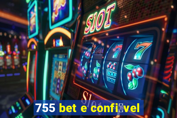 755 bet e confi谩vel