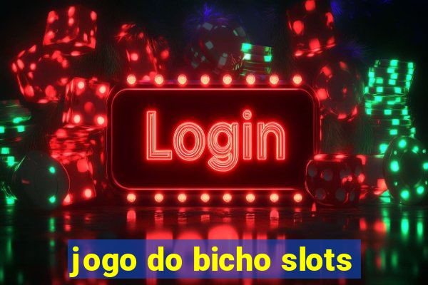 jogo do bicho slots