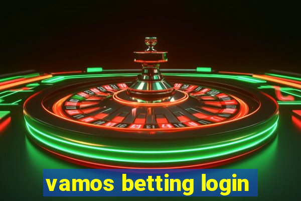 vamos betting login