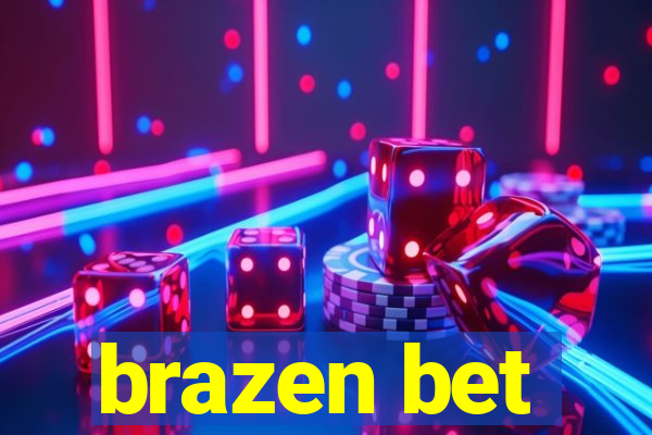 brazen bet