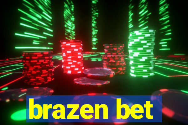 brazen bet