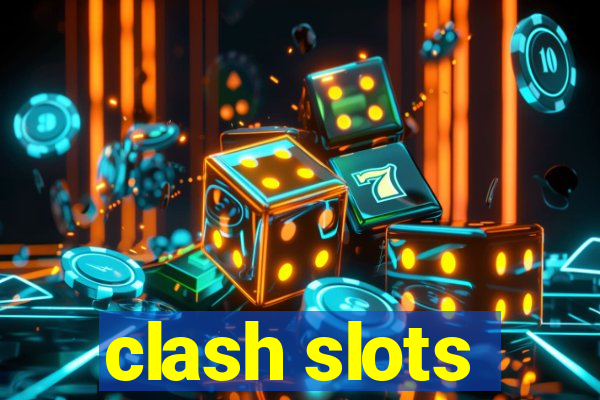 clash slots