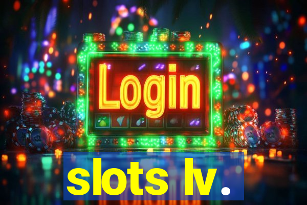 slots lv.