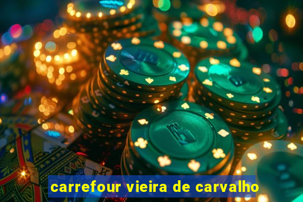 carrefour vieira de carvalho