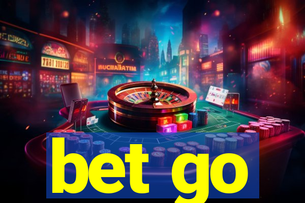 bet go