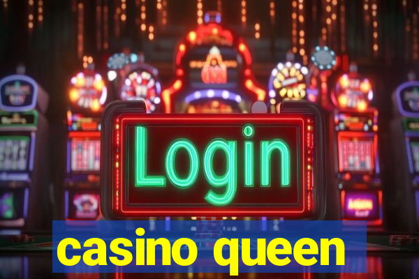 casino queen