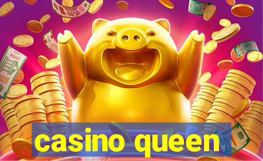 casino queen