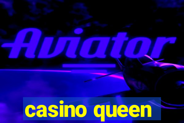 casino queen