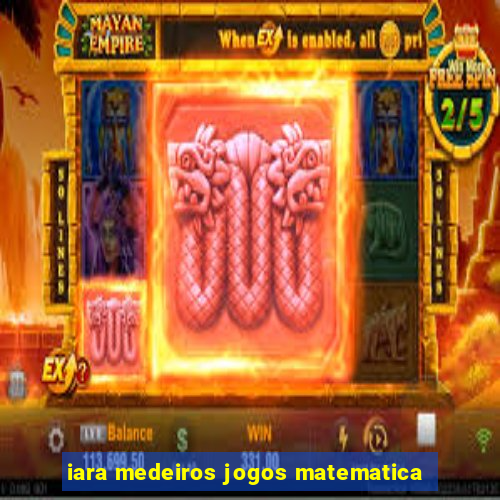 iara medeiros jogos matematica