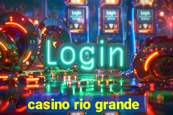 casino rio grande