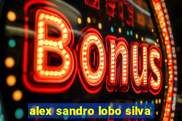 alex sandro lobo silva