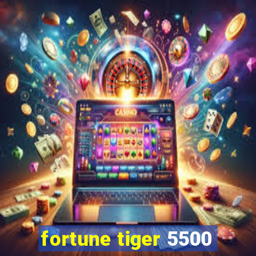 fortune tiger 5500