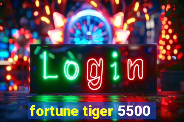 fortune tiger 5500