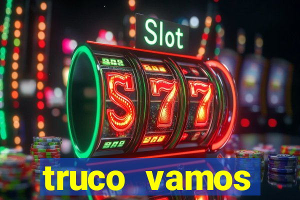 truco vamos torneios online