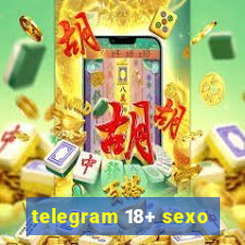 telegram 18+ sexo