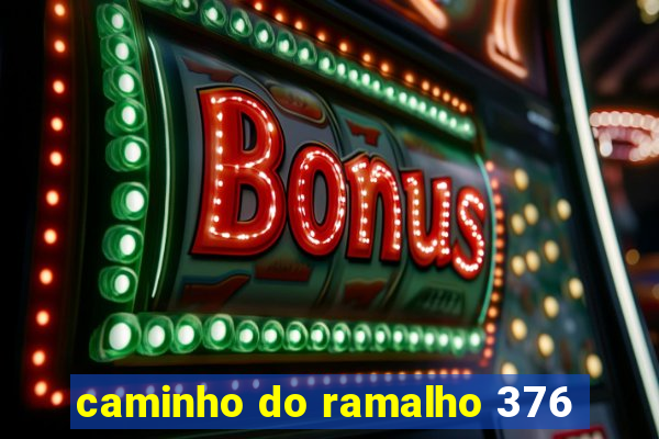 caminho do ramalho 376