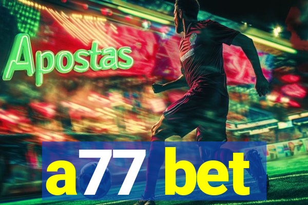 a77 bet