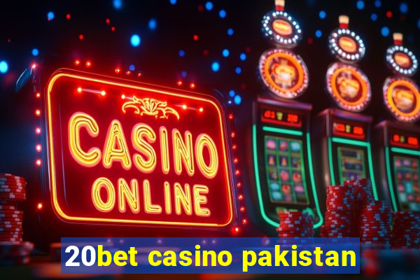 20bet casino pakistan