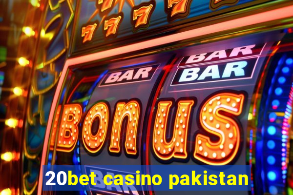 20bet casino pakistan