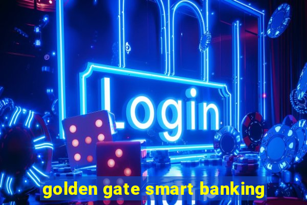 golden gate smart banking