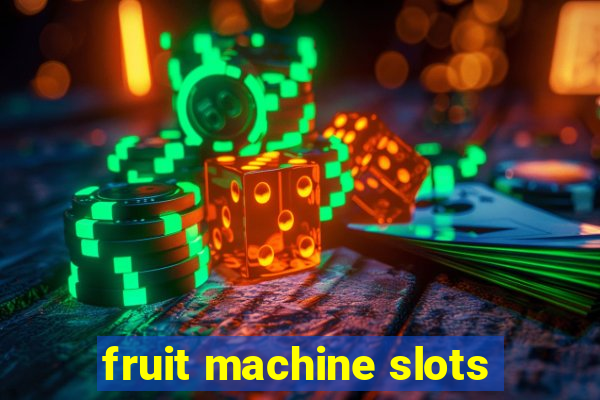 fruit machine slots