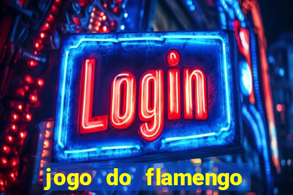 jogo do flamengo hoje globo play