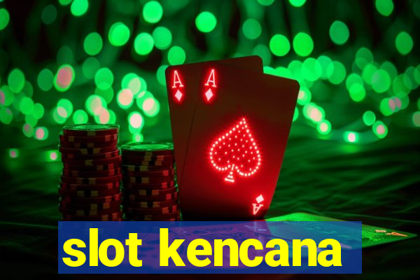 slot kencana