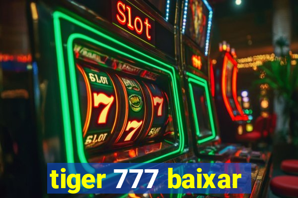 tiger 777 baixar