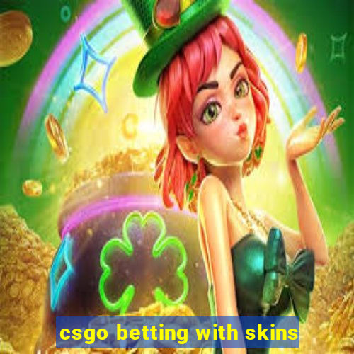 csgo betting with skins