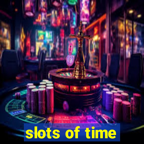 slots of time