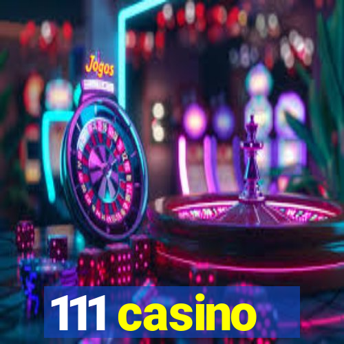 111 casino