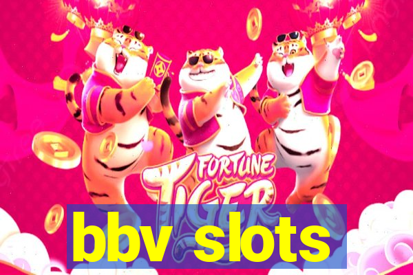 bbv slots