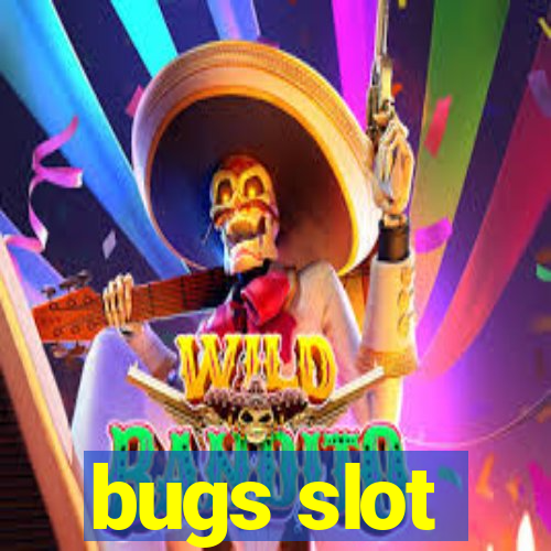 bugs slot