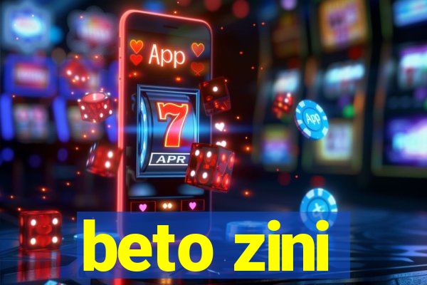 beto zini